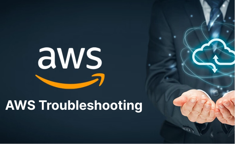AWS Troubleshooting Guide : How to Quickly Fix Common AWS Issues